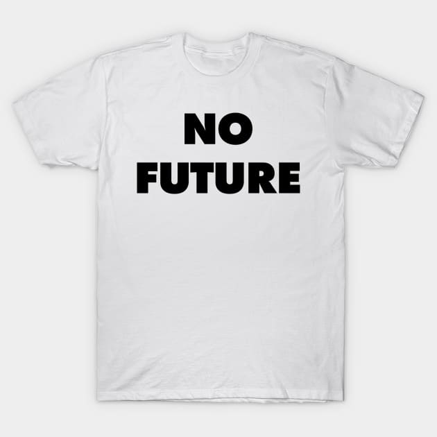 No Future - They Live T-Shirt by Nonstop Shirts